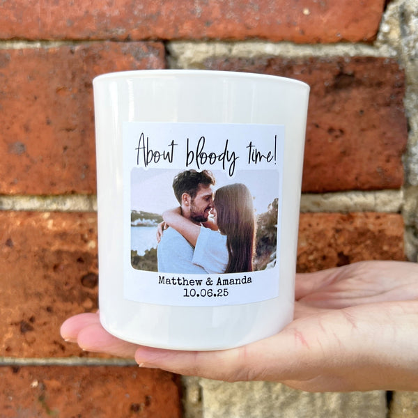 Personalised photo candle - About bloody time!