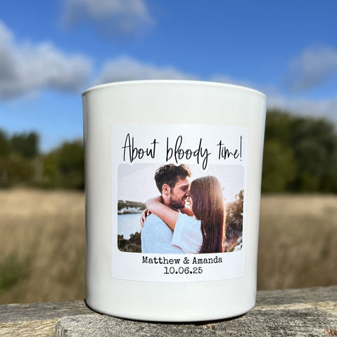 Personalised photo candle - About bloody time!