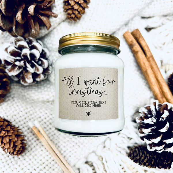 Christmas Scented Soy Wax Candle - All I want for Christmas