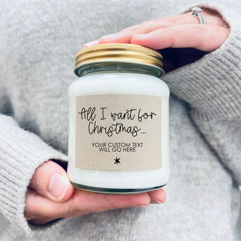 Christmas Scented Soy Wax Candle - All I want for Christmas