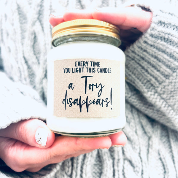 Every time you light this candle a Tory disappears ... Scented Soy Candle