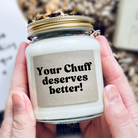 Your Chuff Deserves Better | Funny Divorce and Breakup Gift