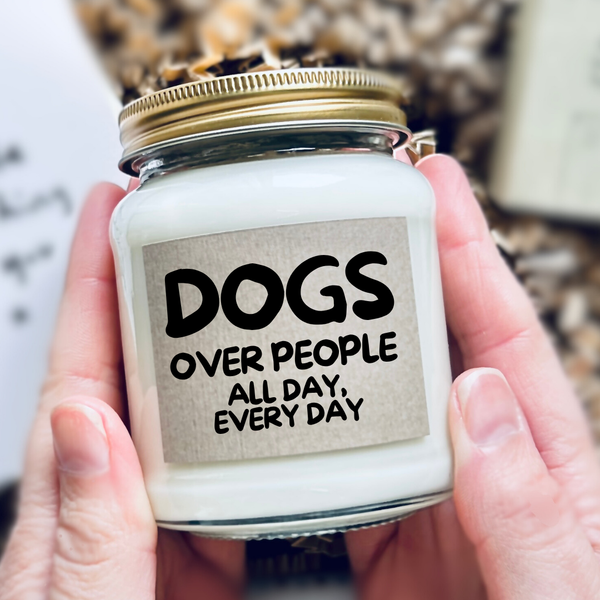 Dogs Over People | Funny Dog Lover Gift