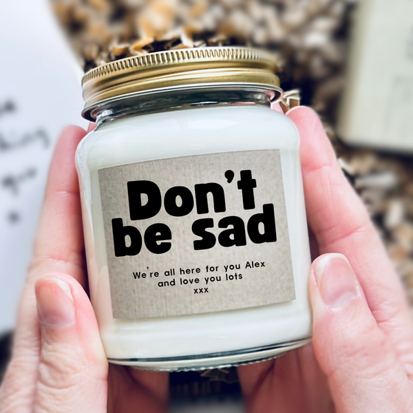 Don't Be Sad | Personalised Candle | Thinking Of You | Mental Wellbeing