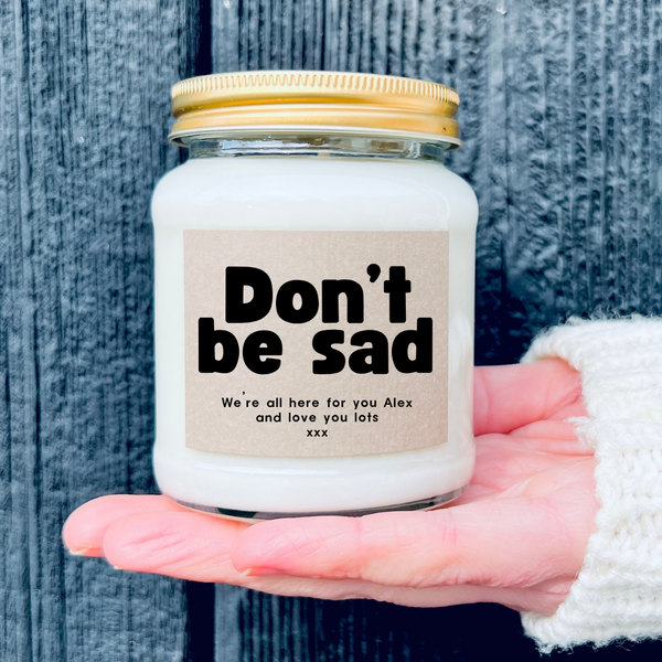 Don't Be Sad | Personalised Candle | Thinking Of You | Mental Wellbeing