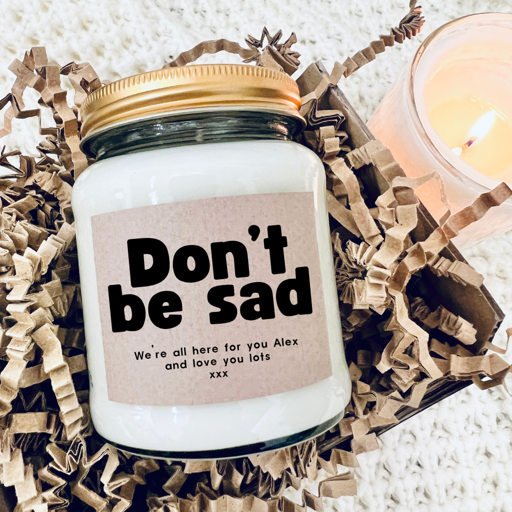 Don't Be Sad | Personalised Candle | Thinking Of You | Mental Wellbeing