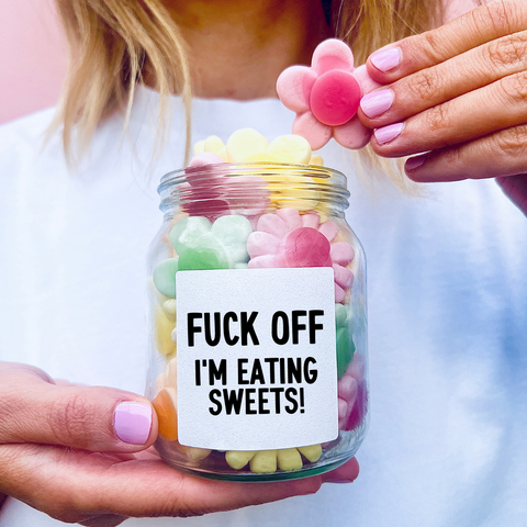 Fuck off I'm eating sweets! Sweet jar