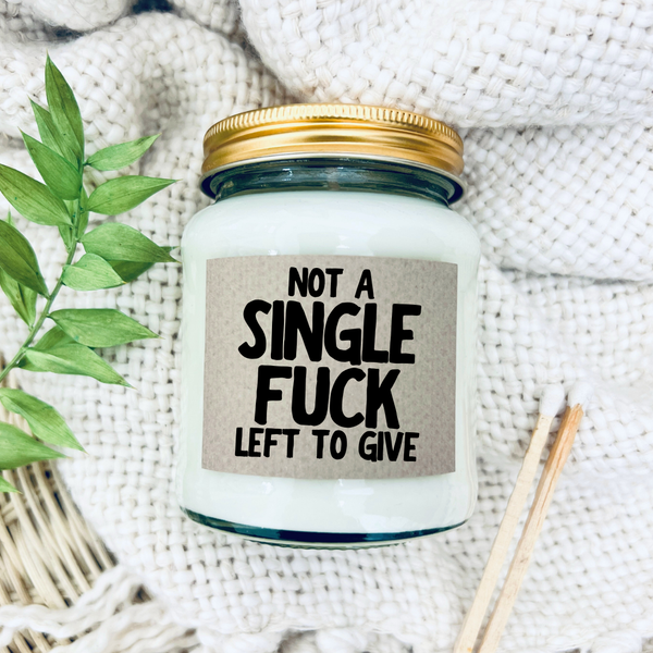 Not a single fuck left to give Scented Soy Candle