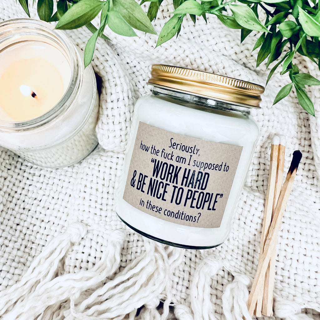 Work hard and be nice to people funny candle