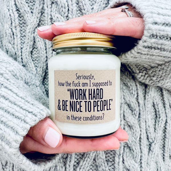 Work hard and be nice to people funny candle