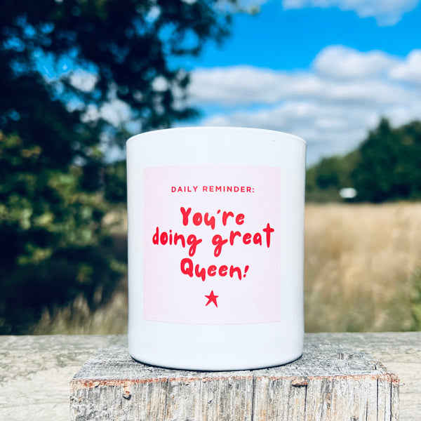 You're doing great Queen supportive Scented Candle