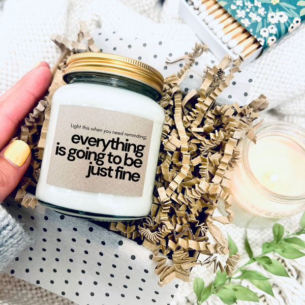Scented Soy Wax Candle - Everything is going to be just fine