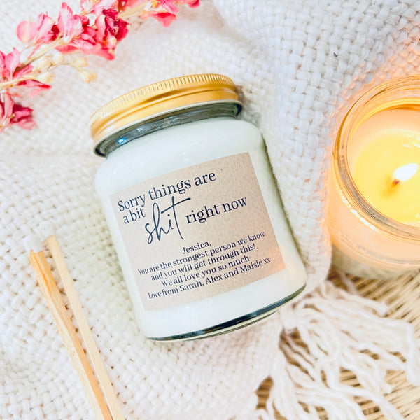 Sorry things are a bit shit right now Personalised Message Scented Soy Candle