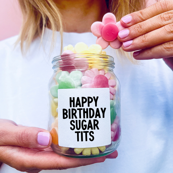 Happy Birthday Sugar Tits Sweet jar