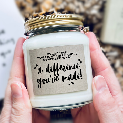 Scented Soy Wax Candle - Remember What a Difference You've Made