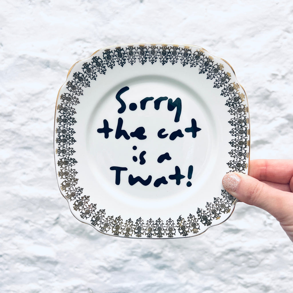 Sorry the Cat Is a Twat Upcycled Vintage Plate