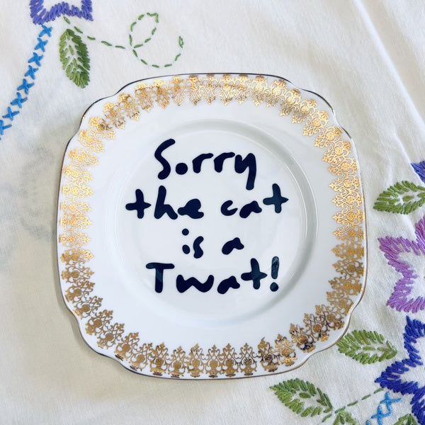 Sorry the Cat Is a Twat Upcycled Vintage Plate