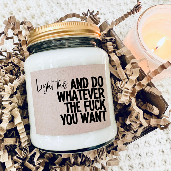 Light this and do whatever the fuck you want | Funny breakup gift
