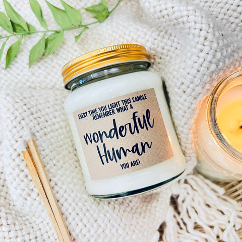 Remember what a wonderful human you are Scented Candle