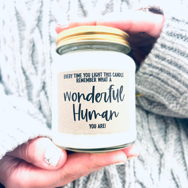 Remember what a wonderful human you are Scented Candle