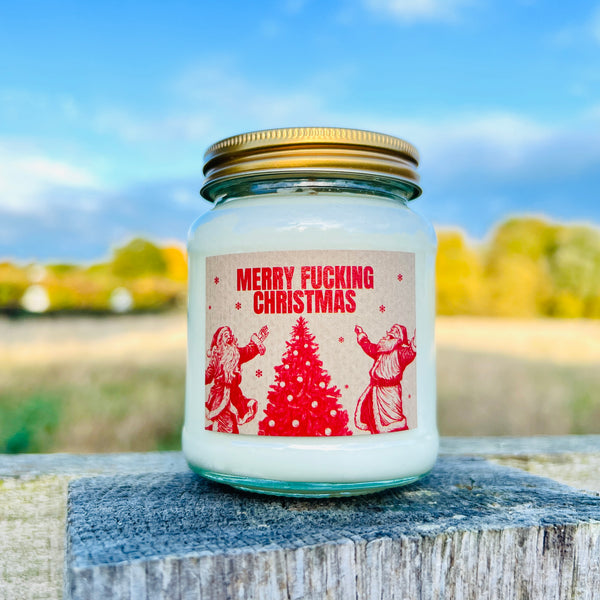 Christmas Scented Soy Wax Candle - Merry Fucking Christmas