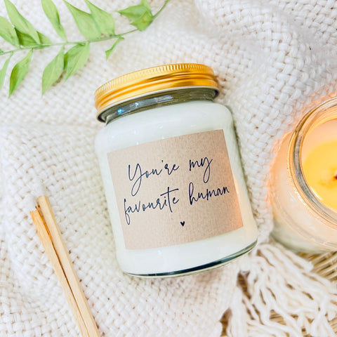 You're my favourite human Scented Soy Candle