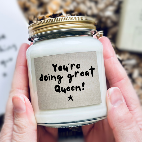 You're Doing Great Queen! Encouragement Candle Gift