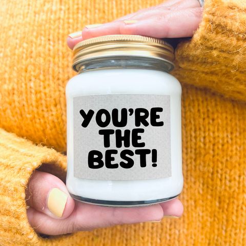 Scented Soy Wax Candle - You're the Best