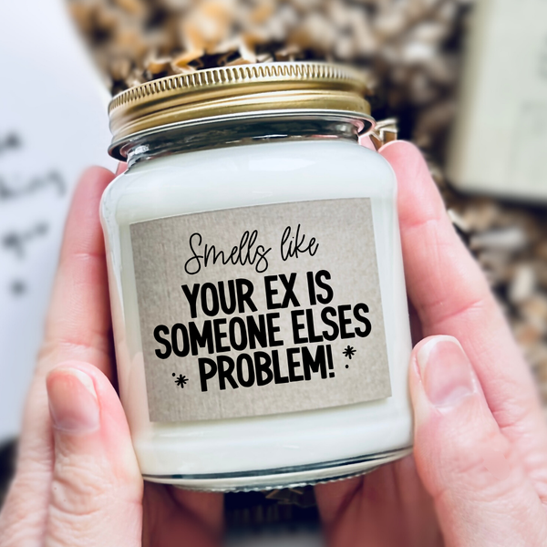 Your Ex Is Someone Elses Problem Divorce and Break Up Gift