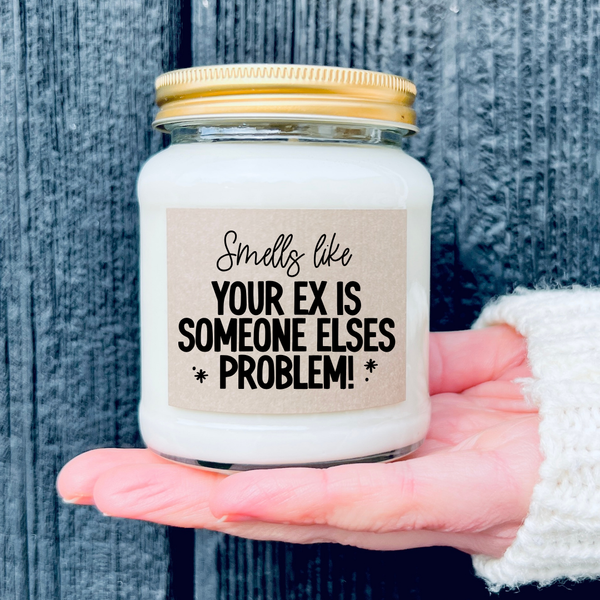 Your Ex Is Someone Elses Problem Divorce and Break Up Gift