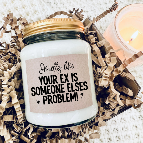 Your Ex Is Someone Elses Problem Divorce and Break Up Gift