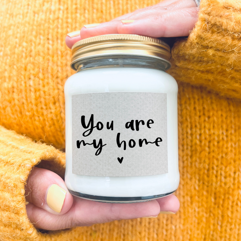 Scented Soy Wax Candle - You Are My Home