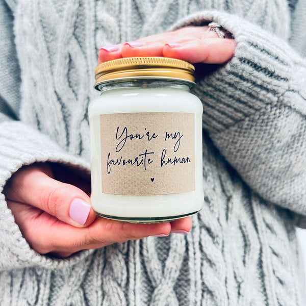 You're my favourite human Scented Soy Candle