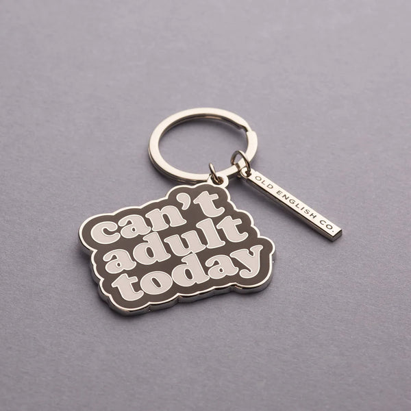 Can't Adult Today Keyring