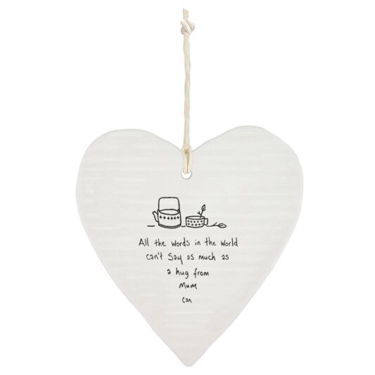 Hanging Porcelain Heart 'All the words in the world can't say as much as a hug from Mum can'